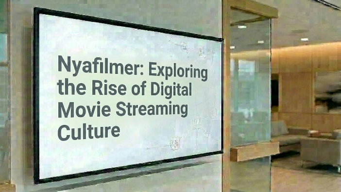 Nyafilmer: Exploring the Rise of Digital Movie Streaming Culture